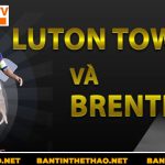 Luton Town và Brentford